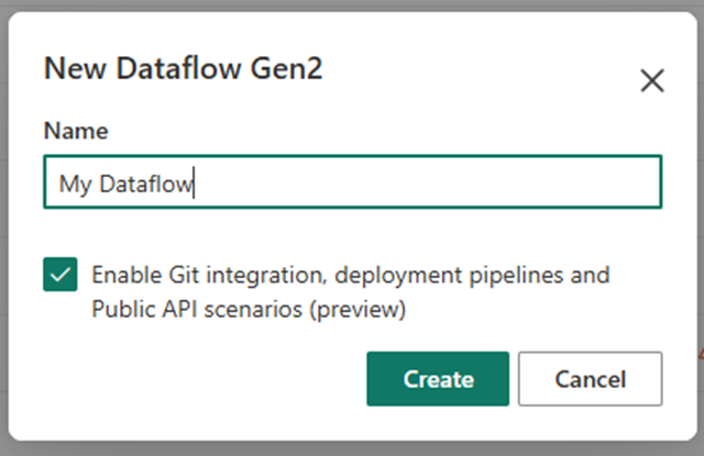 New Dataflow Gen2 item experience with the option to enable Git integration, deployment pipelines and Public API scenarios 
