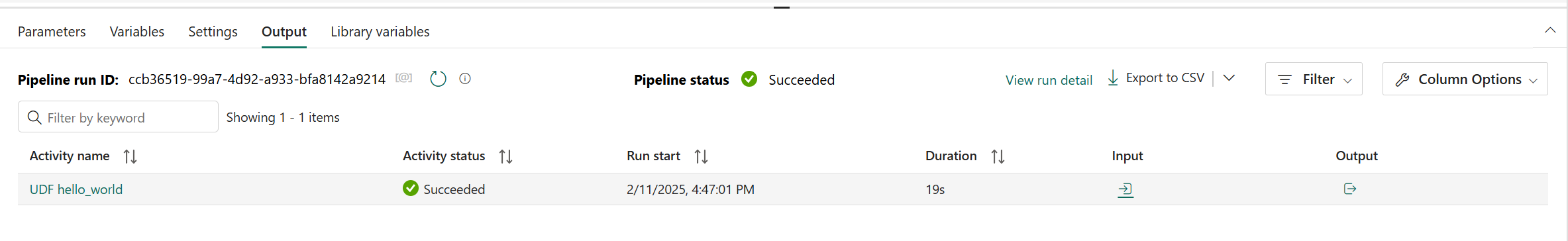 Pipelines run outputs sorted by activities in your pipeline.